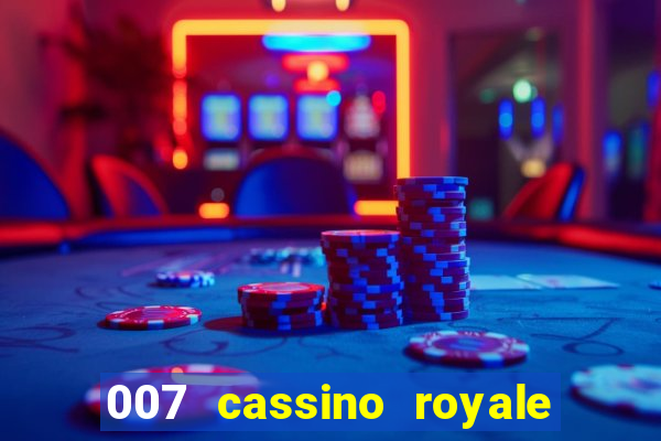 007 cassino royale filme completo em portugues